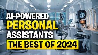 AI-Powered Personal Assistants: The Best of 2024