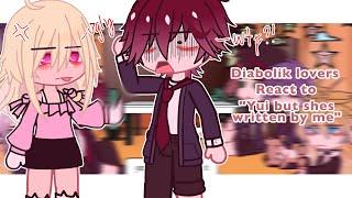 Diabolik lovers react to "Yui but shes written by me"