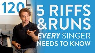 5 Riffs & Runs Every Singer Needs To Know - Voice Lessons To The World Ep. 120