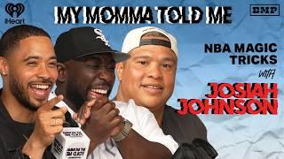 S5 Ep 40: NBA Magic Tricks (with Josiah Johnson) | MY MOMMA TOLD ME
