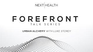 Forefront by Next|Health #3 - Luke Storey