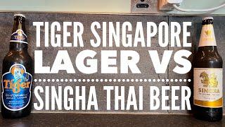 Tiger Asian Lager Vs Singha Thai Beer | The Battle Of The Asian Beers