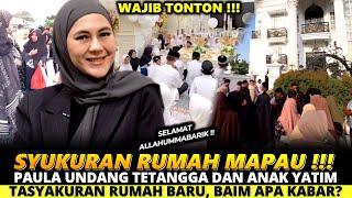 SYUKURAN RUMAH BARU MAPAU ! PAULA UNDANG TETANGGA DAN ANAK YATIM, BAIM APA KABAR ?