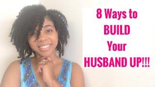 Habits of a Homemaker: 8 Ways to BUILD Your HUSBAND Up!