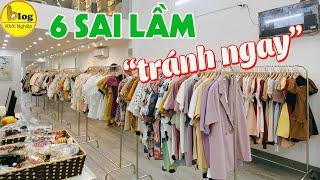 6 Sai Lầm Kinh Điển Cần Tránh Khi Mở Shop Quần Áo