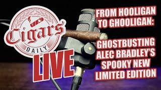 Cigars Daily LIVE 341 (From Hooligan to Ghooligan: Ghostbusting The Spooky New Limited Edition)