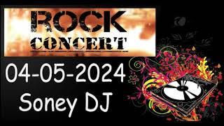 ROCK CONCERT 04 05 2024 SONEY DJ