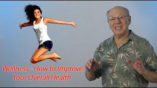 Wellness - How to Improve Your Overall Health