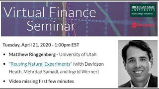 Matt Ringgenberg - Reusing Natural Experiments - Virtual Finance Seminar -0 4/21/2020