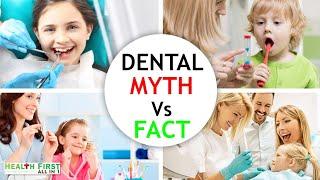 Dental Myth v/s Facts || Dental Treatment || Dental Information - BY Healthfirst all in 1