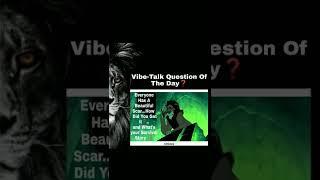 Question of the Day!! #shorts #scars #yourstory #VIBETALK #vibetalkvideos