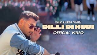 Dilli Di Kudi (Official Video) - Raghav Malhotra | Latest Punjabi Song 2025 | Yo Yo Honey Singh