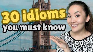 30 Must-Know Idioms for Fluent English Conversation!