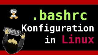 Bashrc öffnen und konfigurieren - Arbeiten mit dem Texteditor - Linux Terminal für Anfänger