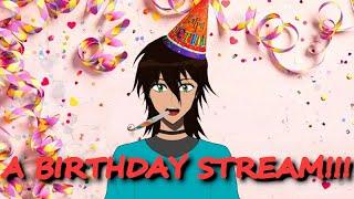 BIRTHDAY STREAM!!!!