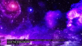 Axwell, Ingrosso, Angello, Laidback Luke ft. Deborah Cox - Leave The World Behind (Original)