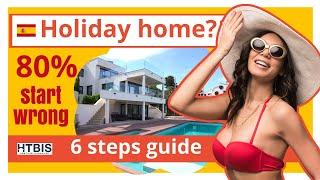 The 6 Steps Guide to Buying Your Perfect Holiday Home in Spain 2025