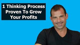 Grow Your Profits with this ONE Simple Change in Thinking