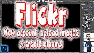 How to use Flickr? How to Upload Images to Flickr? How to Create Albums in Flickr? FLICKR! FLICKR!