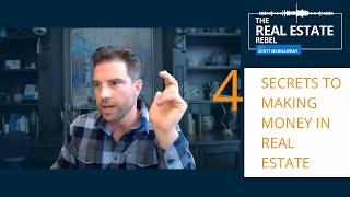 4 Secrets to Making Money in Real Estate