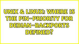 Unix & Linux: Where is the pin-priority for debian-backports defined?