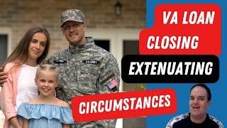 How Extenuating Circumstances Can Help With VA Home Loan Approval