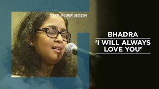 I will always love you (Whitney Houston cover) - Bhadra - The Muse Room