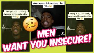 MEN WANT YOU TO BE INSECURE AND HERE'S WHY! LET'S CHAT