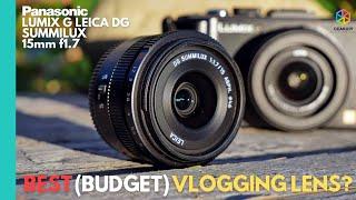 The BEST (budget) vlogging lens? - LUMIX G LEICA DG SUMMILUX 15mm / F1.7