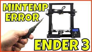 Creality Ender 3 - MINTEMP ERROR and TEMPERATURE ISSUES