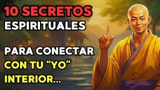 10 Secretos Espirituales Para Conectar Con NUESTRO INTERIOR - Filosofía Zen