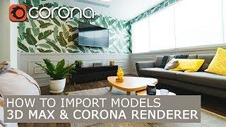 How to import models in Corona Renderer & 3Ds Max | Tutorials for beginners ARCHVIZ