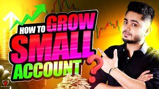 How to Grow a Small Account?