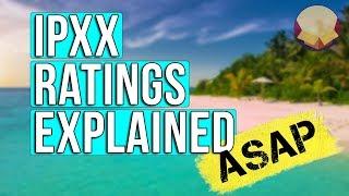 IPXX Dust and Water Proof ratings explained!