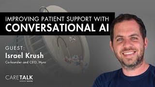 Improving Patient Support with Conversational AI w/ Hyro CEO Israel Krush