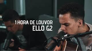 1 Hora de Louvor com Ello G2