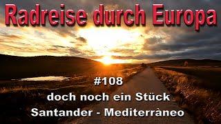 Radreise durch Europa #108 doch noch ein Stück Santander - Mediterráneo