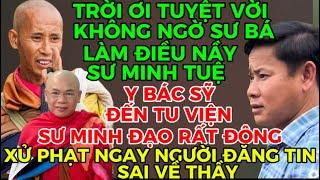 SƯ BÁ-SƯ MINH ĐẠO-SƯ MINH TUỆ ĐIỀU BẤT NGỜ-XỬ PHẠT NGAY NGƯỜI ĐĂNG TIN SAI VỀ THẦY