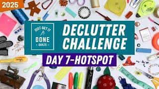  Day 7-HOT SPOT! 2025 Declutter Challenge