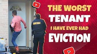 THE WORST TENANT I HAVE EVER HAD (EVICTION)