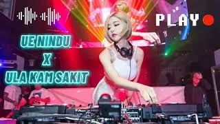 DJ UE NINDU X ULA KAM SAKIT FULL BASS