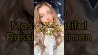 Top 10 Most Beautiful Russian Women to 2024