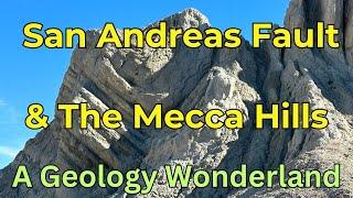 San Andreas Fault in Mecca Hills: Outstanding Geology At Every Turn