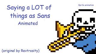 Saying a LOT of things as Sans animated