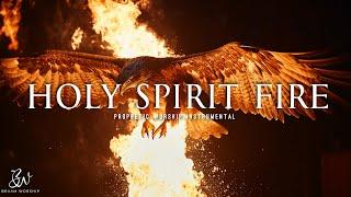 Holy Spirit Fire | Prophetic Warfare Prayer Instrumental