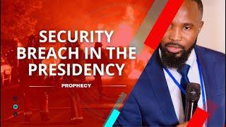 SA Presidency Office Break In | Security Breach | Urgent Prophecy