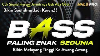 DJ FULL BASS TERBARU 2024 PALING ENAK SEDUNIA | DJ CEK SOUND HOREG JERNIH BIKIN MELAYANG (MHLS PRO)