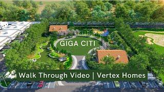 GIGA CITI – Tukkuguga, Hyderabad | Walk Through Video | Vertex Homes