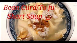 Bean Curd Short Soup ( Chinese Style) glory76 tv