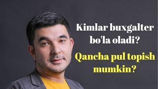 Buxgalter nima bilan shug'ullanadi va qancha pul topadi?